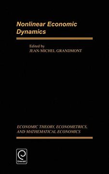 portada Nonlinear Economic Dynamics (Economic Theory, Econometrics, and Mathematical Economics) (Economic Theory, Econometrics, and Mathematical Economics) (en Inglés)