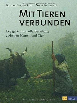 portada Mit Tieren Verbunden: Die Geheimnisvolle Beziehung Zwischen Mensch und Tier (en Alemán)