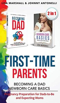 portada First-Time Parents box Set: Becoming a dad + Newborn Care Basics - Pregnancy Preparation for Dads-To-Be and Expecting Moms (Positive Parenting) (en Inglés)
