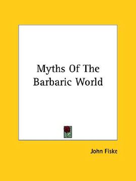 portada myths of the barbaric world (en Inglés)