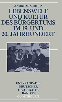 portada Lebenswelt und Kultur des Bürgertums im 19. Und 20. Jahrhundert (Enzyklopadie Deutscher Geschichte) 