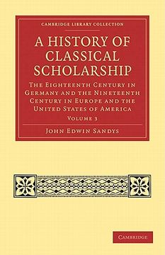 portada A History of Classical Scholarship 3 Volume Set: A History of Classical Scholarship: Volume 3 Paperback (Cambridge Library Collection - Classics) (en Inglés)