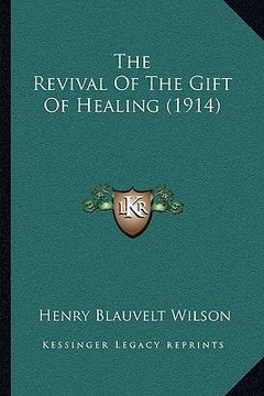 portada the revival of the gift of healing (1914)