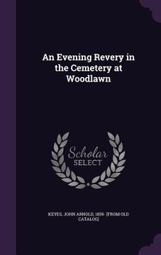 portada An Evening Revery in the Cemetery at Woodlawn (en Inglés)
