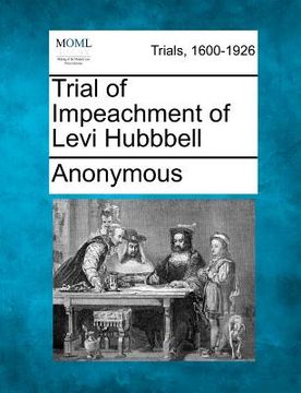 portada trial of impeachment of levi hubbbell (en Inglés)