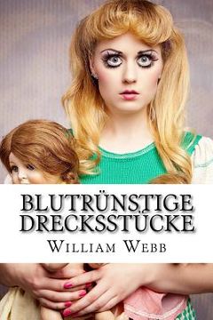 portada Blutrünstige Drecksstücke: 15 der schaurigsten Frauen, die jemals gelebt haben! (en Alemán)