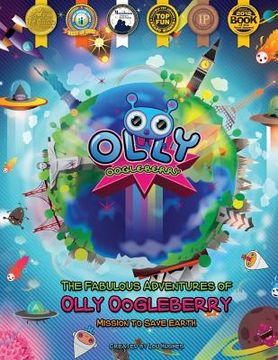 portada The Fabulous Adventures of Olly Oogleberry: Mission to Save Earth (en Inglés)