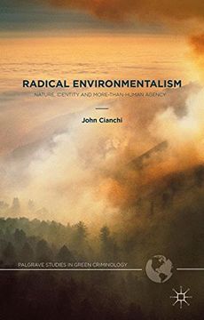 portada Radical Environmentalism: Nature, Identity and More-than-human Agency (Palgrave Studies in Green Criminology)