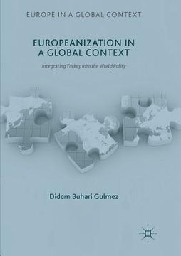 portada Europeanization in a Global Context: Integrating Turkey Into the World Polity (en Inglés)