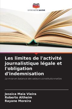 portada Les limites de l'activité journalistique légale et l'obligation d'indemnisation (en Francés)
