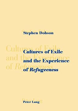 portada Cultures of Exile and the Experience of Refugeeness