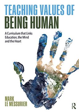 portada Teaching Values of Being Human: A Curriculum That Links Education, the Mind and the Heart 