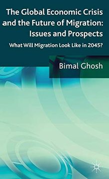 portada The Global Economic Crisis and the Future of Migration: Issues and Prospects: What Will Migration Look Like in 2045? (in English)
