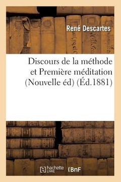 portada Discours de la Méthode Et Première Méditation (Nouvelle Éd) (Éd.1881) (en Francés)