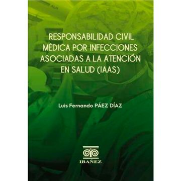 portada RESPONSABILIDAD CIVIL MÉDICA POR INFECCIONES ASOCIADAS A LA ATENCIÓN EN SALUD (IAAS) (in Spanish)
