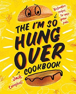 portada The I'm-So-Hungover Cookbook: Restorative Recipes to Ease Your Pain (in English)