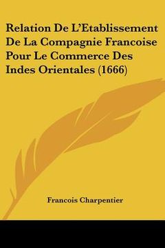 portada relation de l'etablissement de la compagnie francoise pour le commerce des indes orientales (1666) (en Inglés)