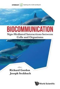 portada Biocommunication: Sign-Mediated Interactions between Cells and Organisms (Astrobiology: Exploring Life on Earth and Beyond)