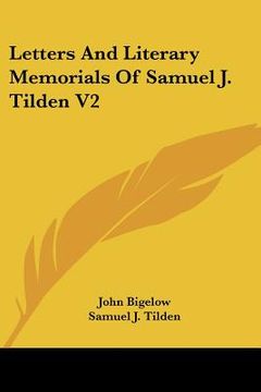portada letters and literary memorials of samuel j. tilden v2 (in English)