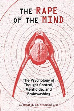 portada The Rape of the Mind: The Psychology of Thought Control, Menticide, and Brainwashing (in English)