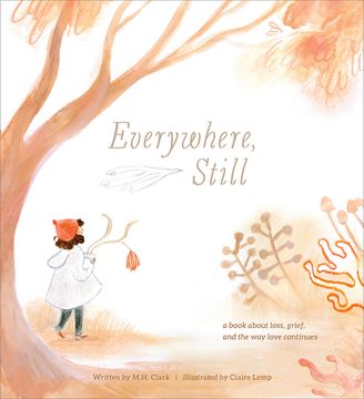 portada Everywhere, Still: A Book about Loss, Grief, and the Way Love Continues