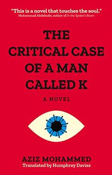 portada The Critical Case of a man Called k: A Novel (Hoopoe Fiction)