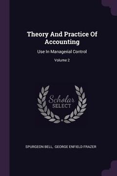 portada Theory And Practice Of Accounting: Use In Managerial Control; Volume 2 (en Inglés)