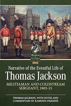 portada Narrative of the Eventful Life of Thomas Jackson: Militiaman and Coldstream Sergeant, 1803-15 (en Inglés)