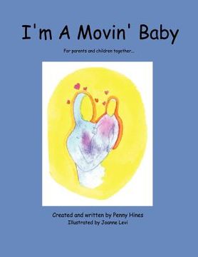 portada i'm a movin' baby: for parents and children together... (en Inglés)