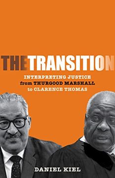 portada The Transition: Interpreting Justice From Thurgood Marshall to Clarence Thomas (en Inglés)