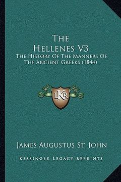 portada the hellenes v3: the history of the manners of the ancient greeks (1844)
