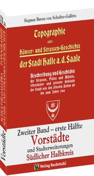 portada Topographie Oder Häuser- und Straßengeschichte der Stadt Halle a. Saale. Zweiter Band - Erste Hälfte (en Alemán)