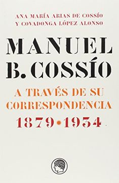 portada Manuel b. Cossío: A Través de su Correspondencia, 1879-1934 (in Spanish)
