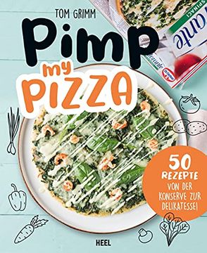 portada Pimp my Pizza - 50 Einfache und Leckere Rezepte: Schnelle Rezepte für Kochmuffel (en Alemán)