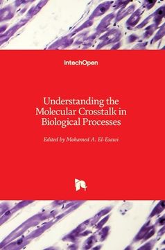 portada Understanding the Molecular Crosstalk in Biological Processes (en Inglés)