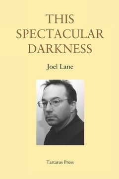 portada This Spectacular Darkness: Critical Essays (in English)