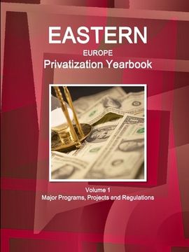 portada Eastern Europe Privatization Yearbook Volume 1 Major Programs, Projects and Regulations (en Inglés)