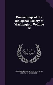 portada Proceedings of the Biological Society of Washington, Volume 12
