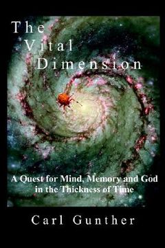portada the vital dimension: a quest for mind, memory and god in the thickness of time (en Inglés)