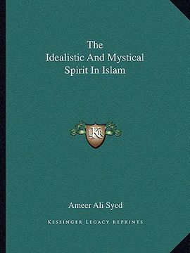portada the idealistic and mystical spirit in islam (in English)