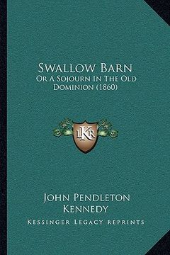 portada swallow barn: or a sojourn in the old dominion (1860) (en Inglés)