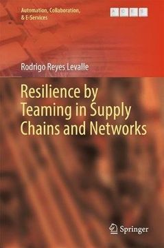 portada Resilience by Teaming in Supply Chains and Networks (Automation, Collaboration, & E-Services)