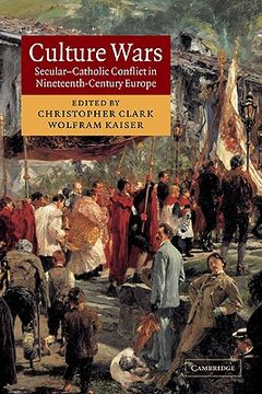 portada Culture Wars: Secular-Catholic Conflict in Nineteenth-Century Europe (in English)