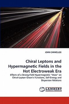 portada chiral leptons and hypermagnetic fields in the hot electroweak era (en Inglés)
