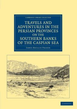 portada Travels and Adventures in the Persian Provinces on the Southern Banks of the Caspian Sea: With an Appendix Containing Short Notices of the Geology and. - Travel, Middle East and Asia Minor) (en Inglés)