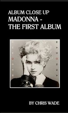 portada Album Close Up: Madonna - The First Album (en Inglés)