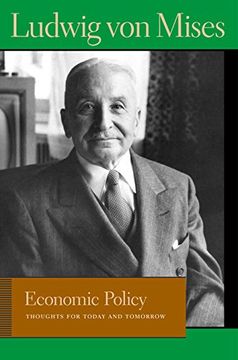 portada Economic Policy: Thoughts for Today and Tomorrow (Lib Works Ludwig von Mises pb) (en Inglés)
