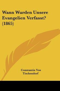 portada wann wurden unsere evangelien verfasst? (1865) (en Inglés)