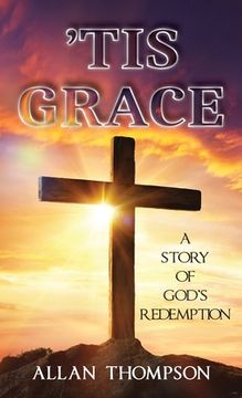 portada 'Tis Grace: A Story of God's Redemption