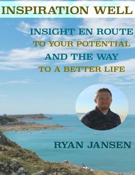 portada Inspiration Well: Insight En route to your Potential and The Way to a Better Life (in English)